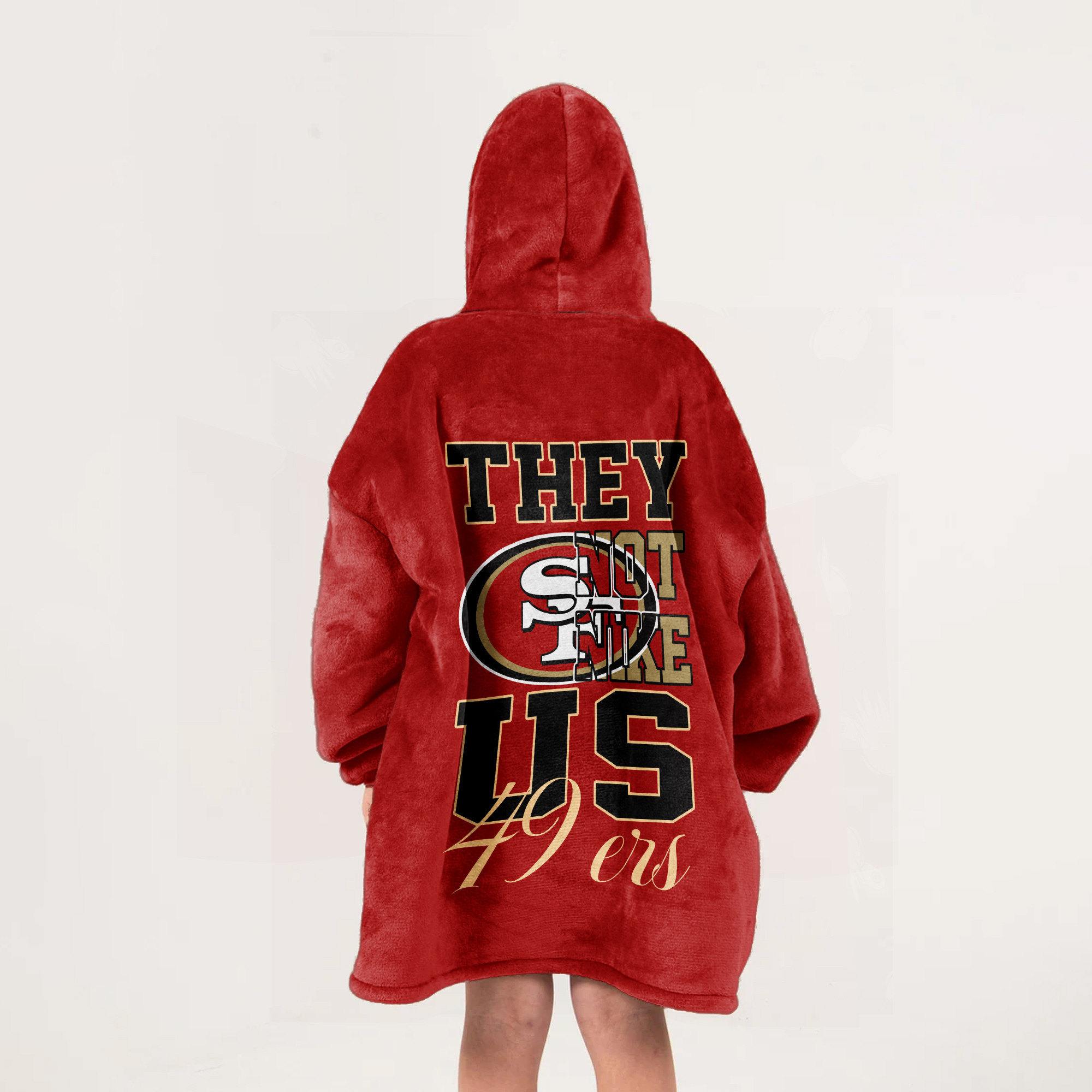 Adult They Not Like Us San Francisco 49ers Football Unisex Blanket Hoodie