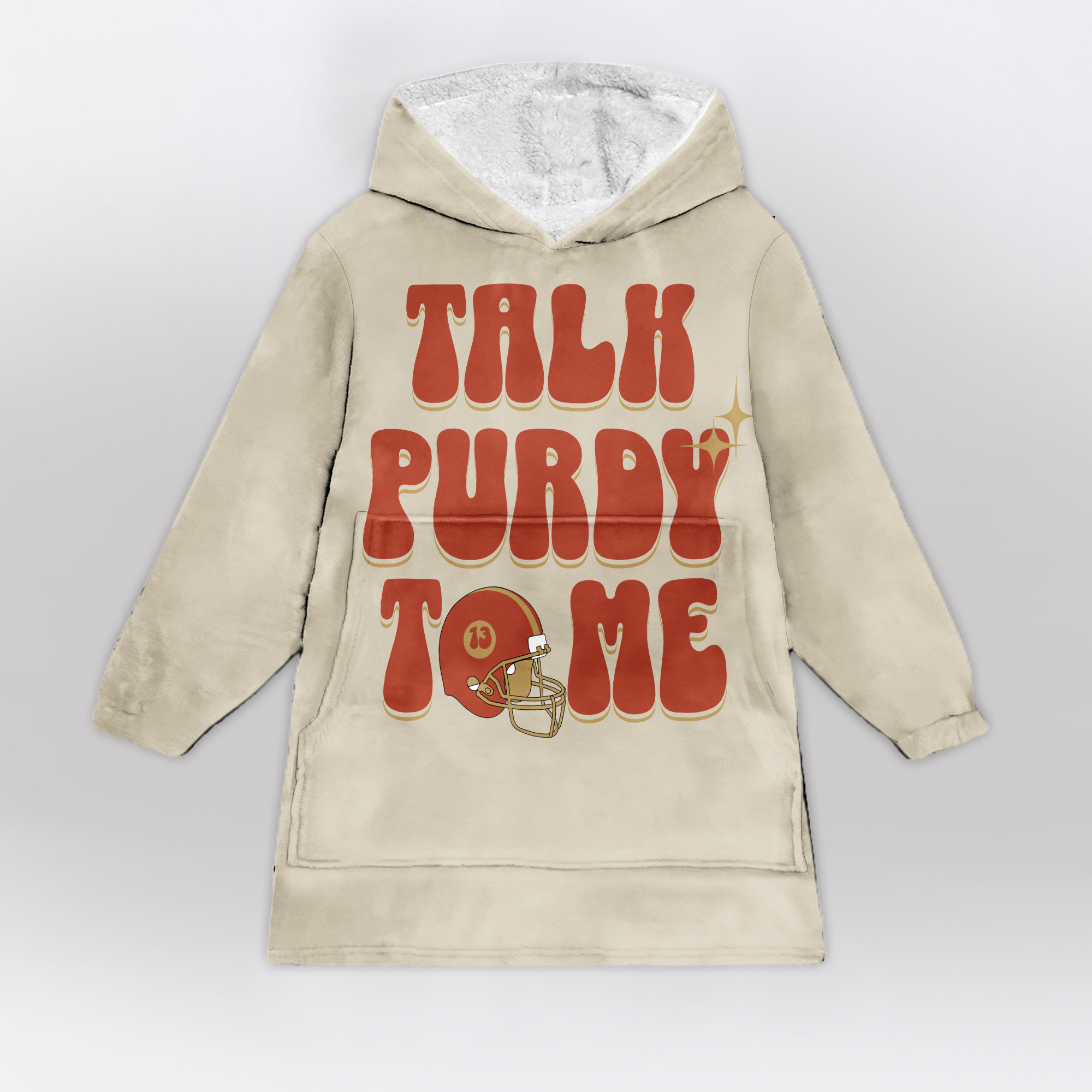 Adult Talk Purdy To Me 13 San Francisco 49ers Football Unisex Blanket Hoodie